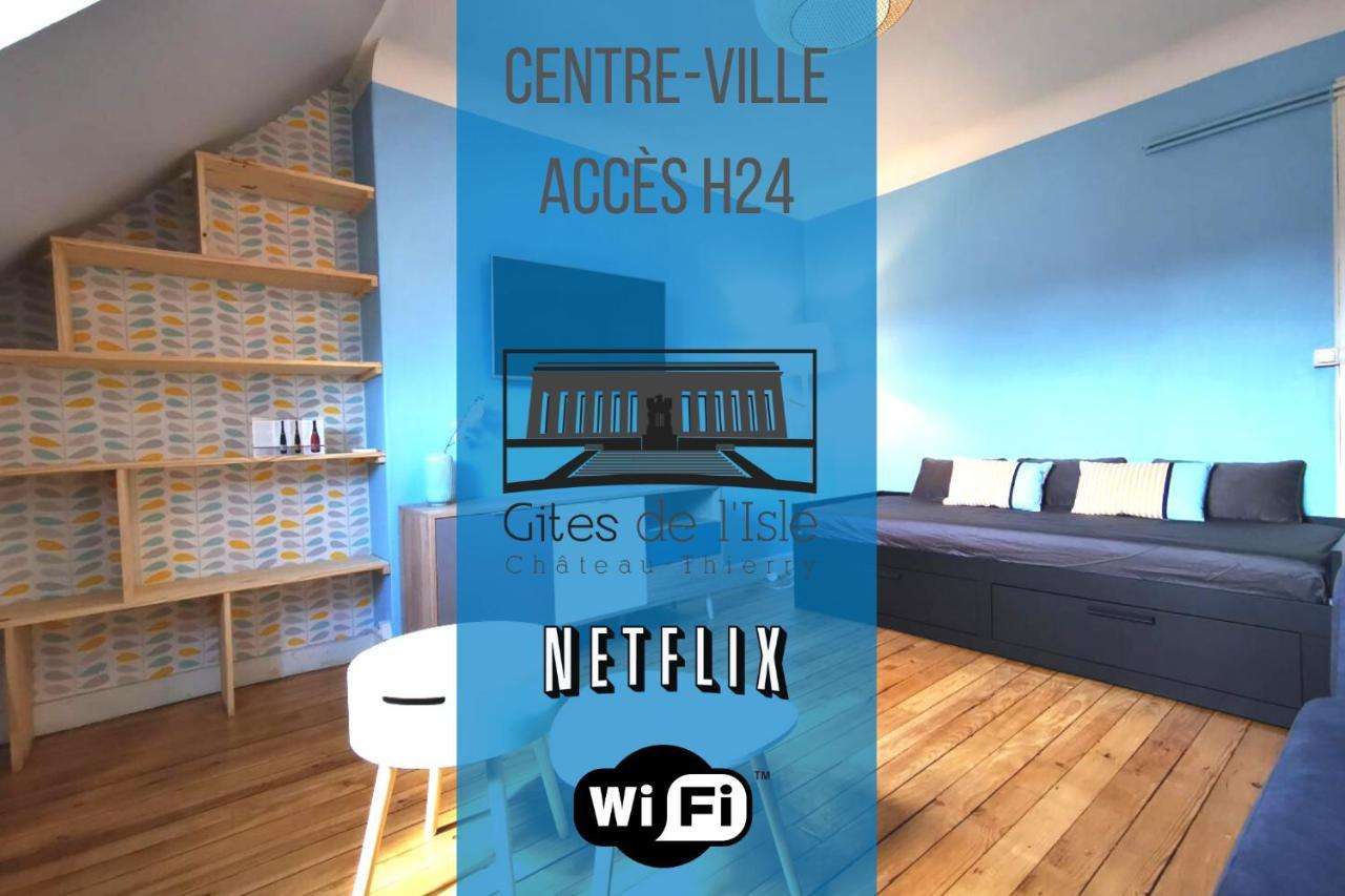 Gites De L'Isle - Sejours Pro - Wifi - Netflix - Plein Centre-Ville Château-Thierry Buitenkant foto